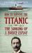 How to Survive the Titanic or the Sinking of J. Bruce Ismay (Paperback)