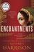 Enchantments by Kathryn Harrison Enchantments by Kathryn Harrison