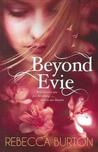 Beyond Evie. by Rebecca Burton