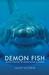 Demon Fish: Travels Through the Hidden World of Sharks (Hardcover)