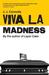 Viva La Madness by J.J. Connolly Viva La Madness by J.J. Connolly
