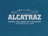 Alcatraz: History and Design of a Landmark Alcatraz: History and Design of a Landmark