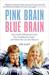 Pink Brain, Blue Brain: How Small Differences Grow Into Troublesome Gaps And What We Can Do About It (Paperback)