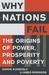 Why Nations Fail: The Origins of Power, Prosperity and Poverty. Daron Acemoglu and James A. Robinson (Hardcover)