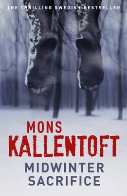 Midwinter Sacrifice by Mons Kallentoft Midwinter Sacrifice by Mons Kallentoft