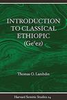 Introduction to Classical Ethiopic (GE'ez)
