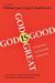 God Is Great, God Is Good: Why Believing In God Is Reasonable And Responsible