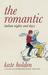 The Romantic by Kate Holden The Romantic by Kate Holden