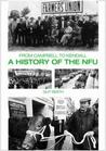 A History of the Nfu: From Campbell to Kendall A History of the Nfu: From Campbell to Kendall