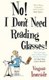 No! I Dont Need Reading Glasses! No! I Dont Need Reading Glasses!