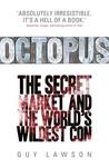 Octopus: Inside the World's Wildest Con. Guy Lawson