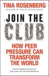Join the Club: How Peer Pressure Can Transform the World Join the Club: How Peer Pressure Can Transform the World
