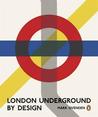 London Underground by Design. Mark Ovenden London Underground by Design. Mark Ovenden