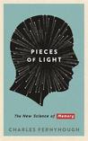 Pieces of Light: The New Science of Memory