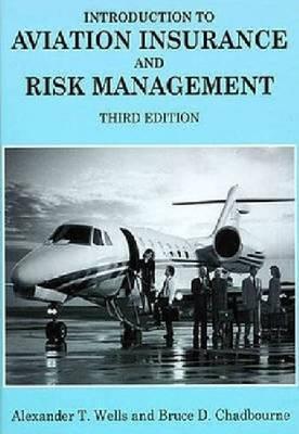 Introduction to Aviation Insurance and Risk Management Alexander T. Wells Introduction to Aviation Insurance and Risk Management Alexander T. Wells