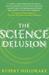 The Science Delusion by Rupert Sheldrake