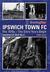 Ipswich Town FC: The 1970s....