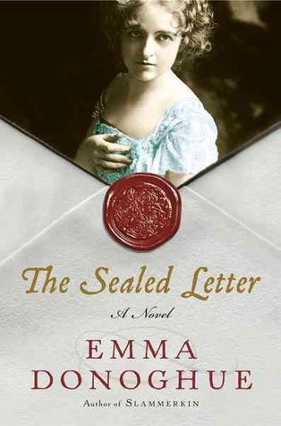 The Sealed Letter by Emma Donoghue The Sealed Letter by Emma Donoghue