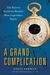 A Grand Complication by Stacy Perman