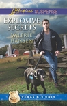 Explosive Secrets by Valerie Hansen Explosive Secrets by Valerie Hansen