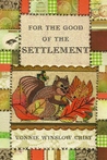 For the Good of the Settlement For the Good of the Settlement