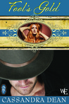 Fool's Gold by Cassandra Dean Fool's Gold by Cassandra Dean