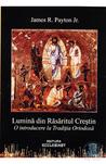 Lumină din Răsăritul Creștin: O introducere la Tradiția Ortodoxă