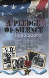 A Pledge of Silence by Flora J. Solomon