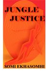 Jungle Justice Jungle Justice