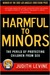 Harmful to Minors: The Perils of Protecting Children from Sex (Kindle Edition)