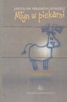 Młyn w piekarni by Jarosław Abramow-Newerly