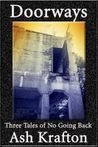 Doorways: Three Tales of No Going Back Doorways: Three Tales of No Going Back