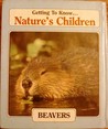 Getting to Know -- Nature's Children: Beavers