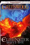 Elminster Must Die by Ed Greenwood Elminster Must Die by Ed Greenwood