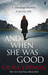 And When She Was Good (Kindle Edition)
