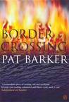 Border Crossing by Pat Barker Border Crossing by Pat Barker