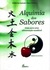Alquimia dos Sabores │Guia para uma alimentação saudável by Guilherme Juvenal e Diana P...