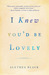 I Knew You'd Be Lovely: Stories (Kindle Edition)