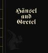 Hansel and Gretel. Written by the Brothers Grimm
