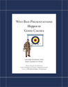 Why Bad Presentations Happen To Good Causes by Andrew Goodman Why Bad Presentations Happen To Good Causes by Andrew Goodman