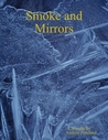 Smoke and Mirrors by Andrew James Pritchard