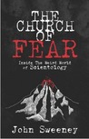 The Church of Fear: Inside the Weird World of Scientology
