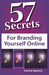 57 Secrets for Branding You...