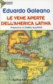 Le vene aperte dell'America Latina by Eduardo Hughes Galeano