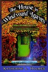 The House in Windward Leaves