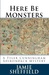Here Be Monsters