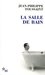 La Salle de bain  suivi de « Le jour où j’ai rencontré Jérôme Lindon » (Poche)