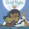 Good Night, Mouse! Good Night, Mouse!