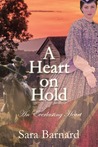 A Heart on Hold by Sara Barnard A Heart on Hold by Sara Barnard
