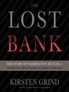 The Lost Bank: The Story of Washington Mutual-The Biggest Bank Failure in American History